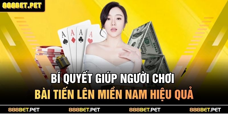Bí quyết giúp người chơi bài tiến lên miền Nam hiệu quả