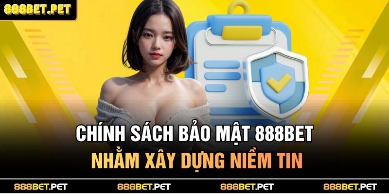 Chính sách bảo mật 888BET nhằm xây dựng niềm tin
