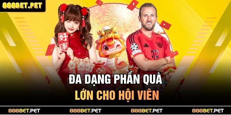 Đa dạng phần quà lớn cho hội viên