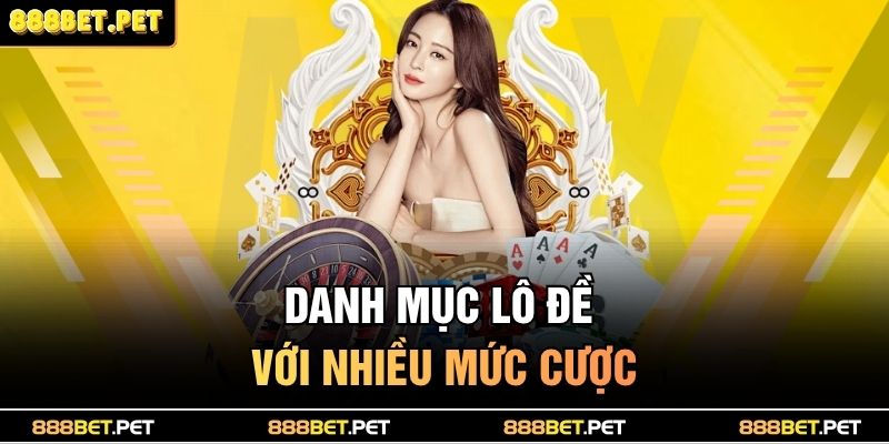 Danh mục lô đề với nhiều mức cược