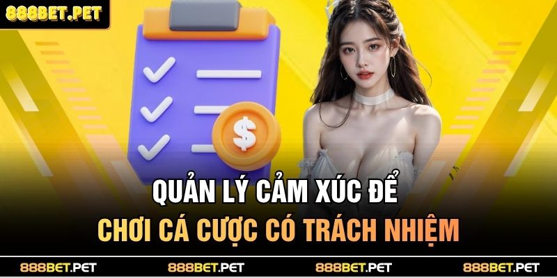 Quản lý cảm xúc để chơi cá cược có trách nhiệm