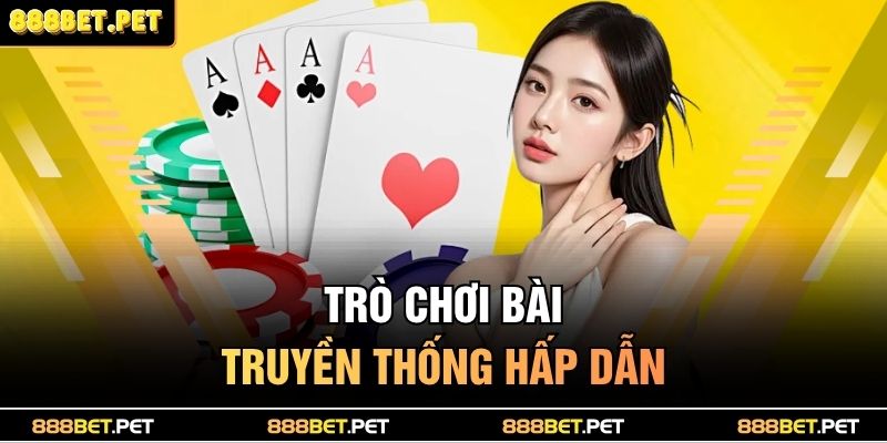 Trò chơi bài truyền thống hấp dẫn