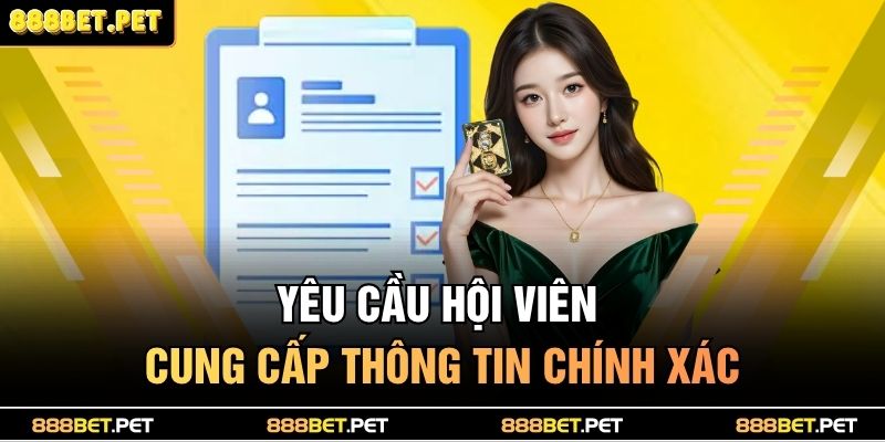 Yêu cầu hội viên cung cấp thông tin chính xác